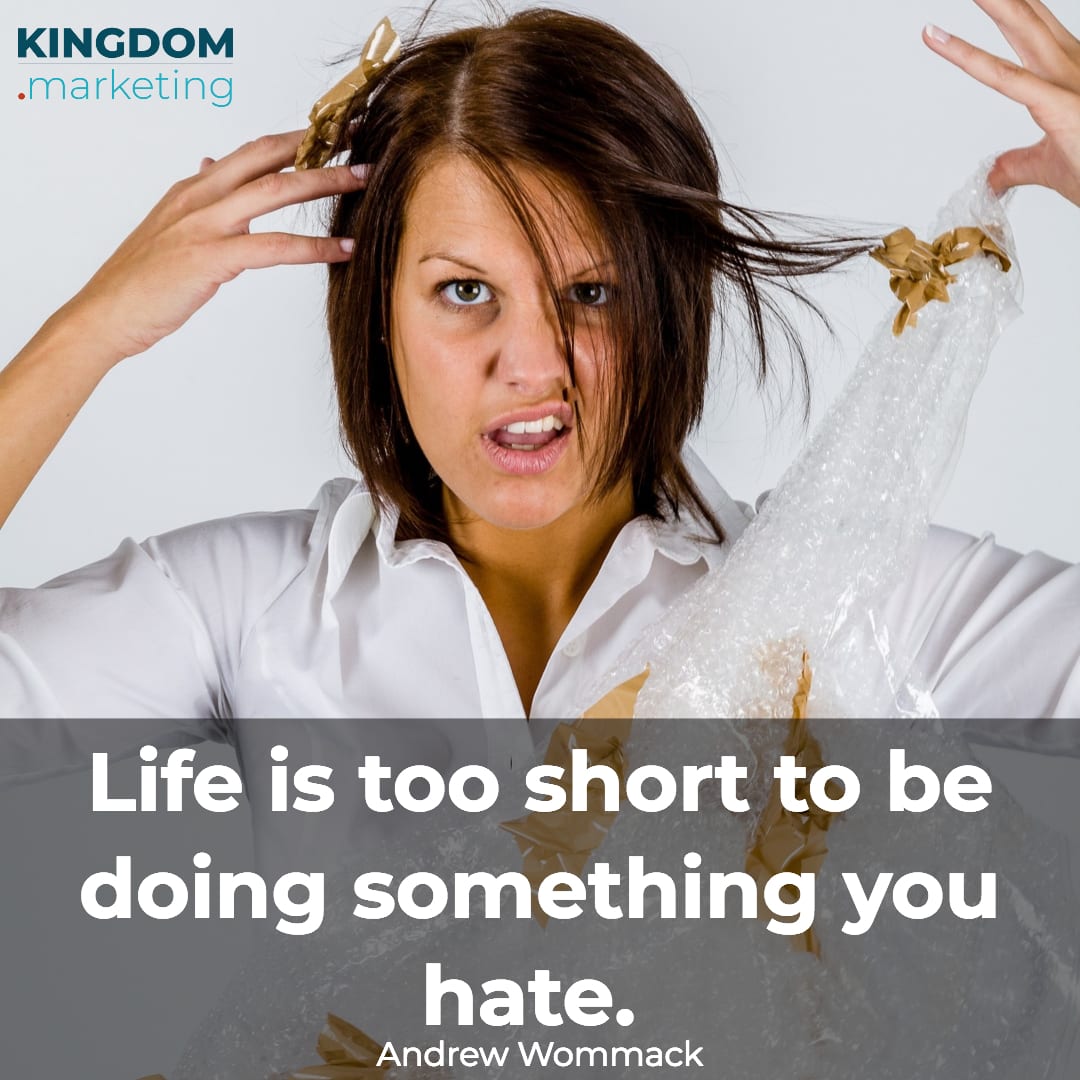 Life is too short to be doing something you hate. Andrew Wommack quote